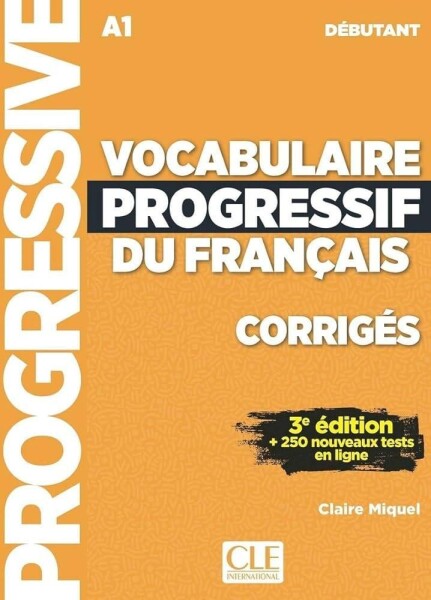 Vocabulaire progressif du francais: Débutant Livret de corrigés - Miquel Claire