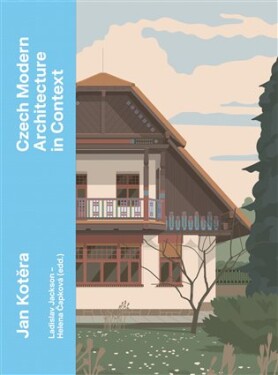Jan Kotěra - Czech Modern Architecture in Context