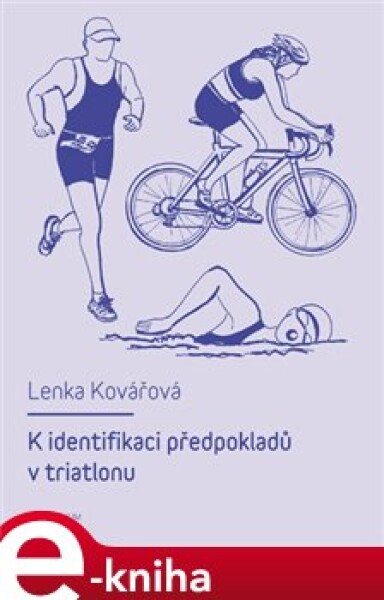 K identifikaci předpokladů v triatlonu - L. Kovářová e-kniha