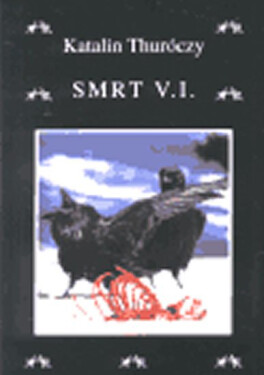 Smrt V.I. Thuróczy Katalin