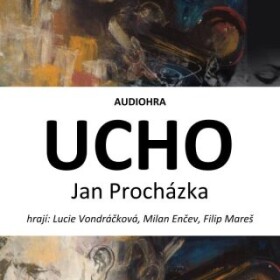 Ucho - Jan Procházka - audiokniha