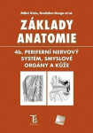 Základy anatomie 4b - Periferní nervový systém, smyslové orgány a kůže - Rastislav Druga