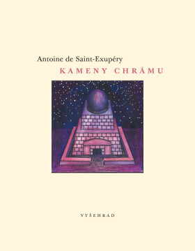 Kameny chrámu - Antoine de Saint-Exupéry