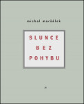 Slunce bez pohybu Michal Maršálek