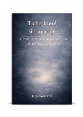 Ticho, které si pamatuje - Jana Horkelová