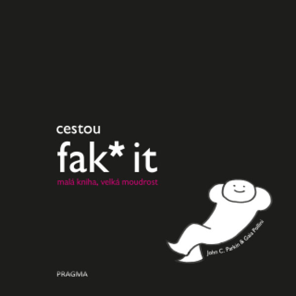 Cestou fak* it - John C. Parkin - e-kniha