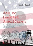 Jak se (ne)stát Američanem - Mirek Katzl - e-kniha