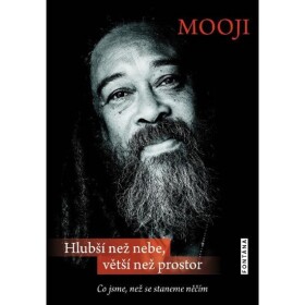 Hlubší než nebe, větší než prostor Mooji