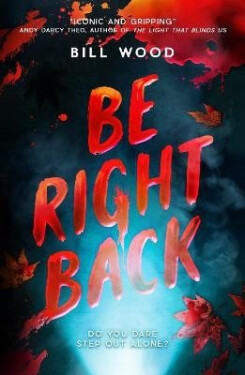 Be Right Back - Bill Wood