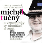 Novotná, Sarvaš: Michal Tučný - A vzpomínky ty nemůžeš si zout (audiokniha) - Marta Novotná