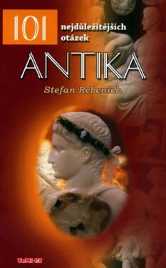 Antika 101 nejdůležitějších otázek