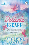 Delicate Escape - Catherine Cowles