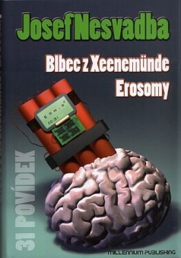 Blbec Xeenemünde /Erosomy Josef Nesvadba