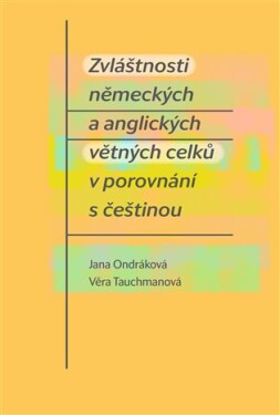 Zvláštnosti německých a anglických větných celků v porovnání s češtinou