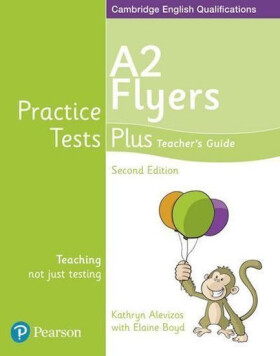 Practice Tests Plus YLE 2nd Edition Flyers Teacher´s Guide - Kathryn Alevizos