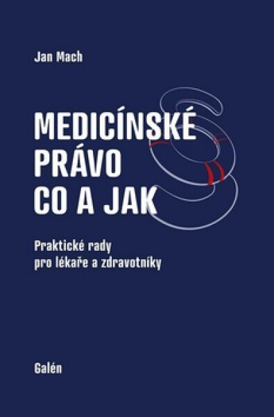 Medicínské právo - Co a jak, 1. vydání - Jan Mach