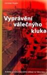 Vyprávění válečnýho kluka: Kronika protinacistického odboje na Táborsku - Jaroslav Hojdar