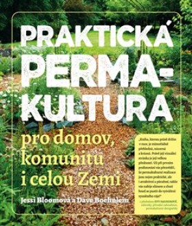 Praktická permakultura Jessi Bloomová,