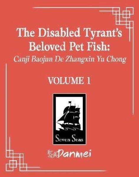 The Disabled Tyrant´s Beloved Pet Fish: Canji Baojun De Zhangxin Yu Chong 1 - Shan Fei Hu Xue