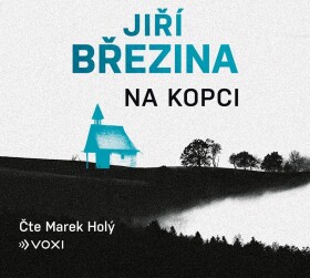 Na kopci Marek Holý) Jiří Březina