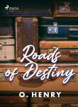 Roads of Destiny - O. Henry