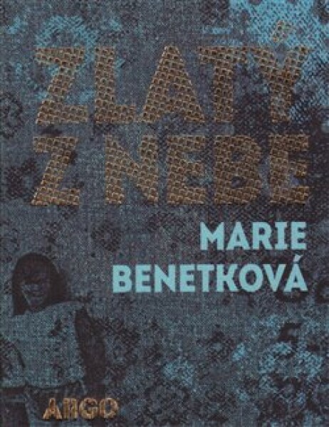 Zlatý nebe Marie Benetková