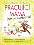 Pracující máma – návod na přežití - Teresa Palaganová