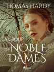 A Group of Noble Dames - Thomas Hardy - e-kniha