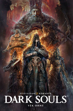 Dark Souls - Věk ohně 1-4 - Ryan O´Sullivan