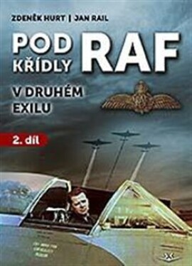Pod křídly RAF v druhém exilu 2. díl - Jan Rail