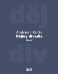 Dějiny divadla. Úvod Andreas Kotte