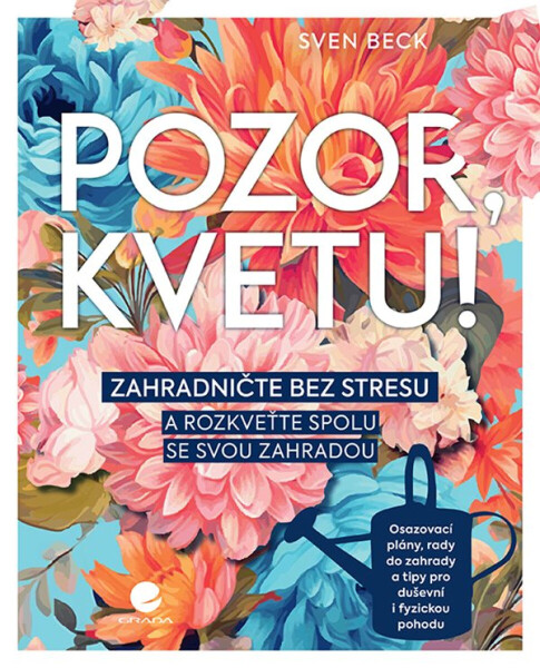 Pozor, kvetu! - Beck Sven