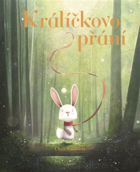 Králičkovo přání - Chris Samders