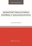 Skončení pracovního poměru v souvislostech - Mlýnková Alice - e-kniha