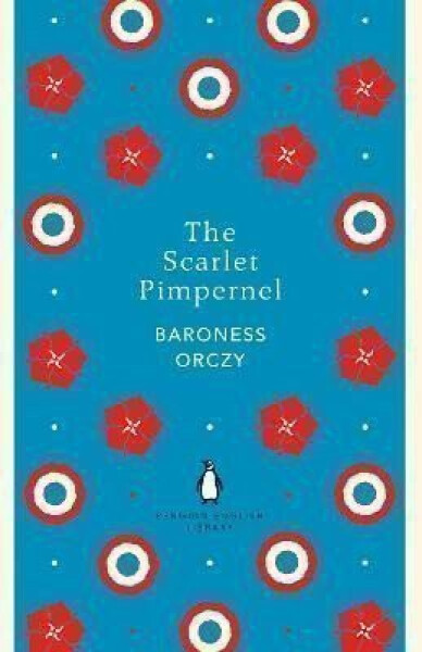 The Scarlet Pimpernel - Emmuska Orczy Baroness