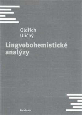 Lingvobohemistické analýzy Oldřich Uličný