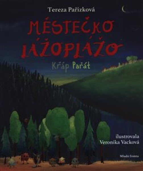 Městečko Lážoplážo. Křáp Pařát Tereza Pařízková