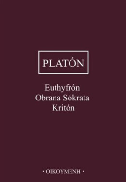 Euthyfrón, Obrana Sókrata, Kritón - Platón