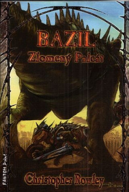 Bazil Bazil Zlomený Palcát Christopher Rowley