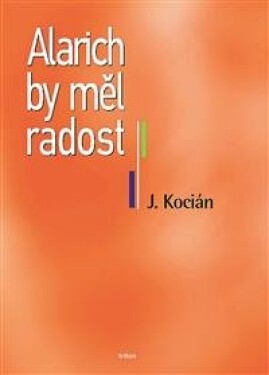 Alarich by měl radost Jiří Kocian