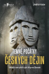 Temné počátky českých dějin - Jindřich Kačer