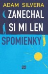 Zanechal si mi len spomienky - Adam Silvera