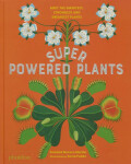 Superpowered Plants - Soledad Romero Marino