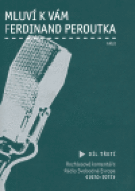 Mluví vám Ferdinand Peroutka díl Ferdinand Peroutka