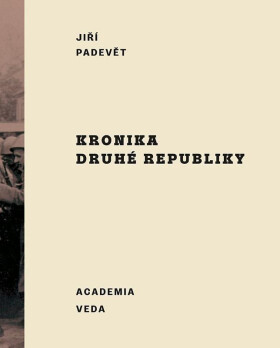 Kronika druhé republiky (slovensky) - Jiří Padevět