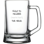 Personalizovaná pivní sklenice - když to nezvládne … tak nikdo