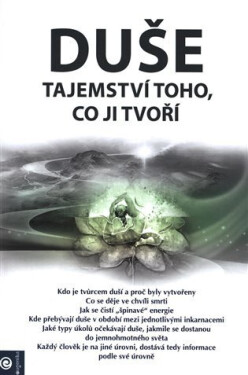 Duše - Tajemství toho, co ji tvoří - kolektiv autorů