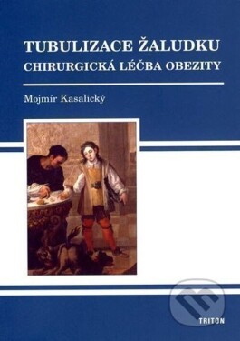 Tubulizace žaludku - Mojmír Kasalický