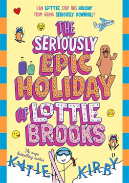 Seriously Epic Holiday of Lottie Brooks - Katie Kirby