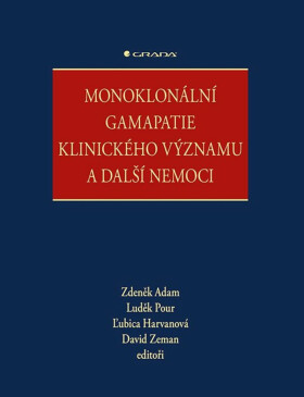 Monoklonální gamapatie klinického významu a další nemoci - Zdeněk Adam, David Zeman, Luděk Pour, Ľubica Harvanová